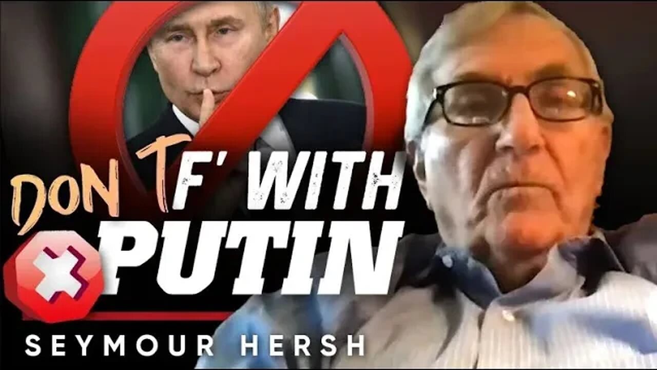 💥The World's Most Dangerous Man: 💪Putin Is One Bad Ass President - Seymour Hersh