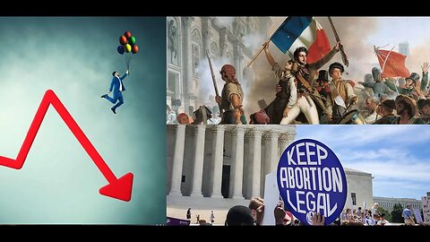 The New French Revolution, ROE V Wade Fallout, Financial Collapse Now????