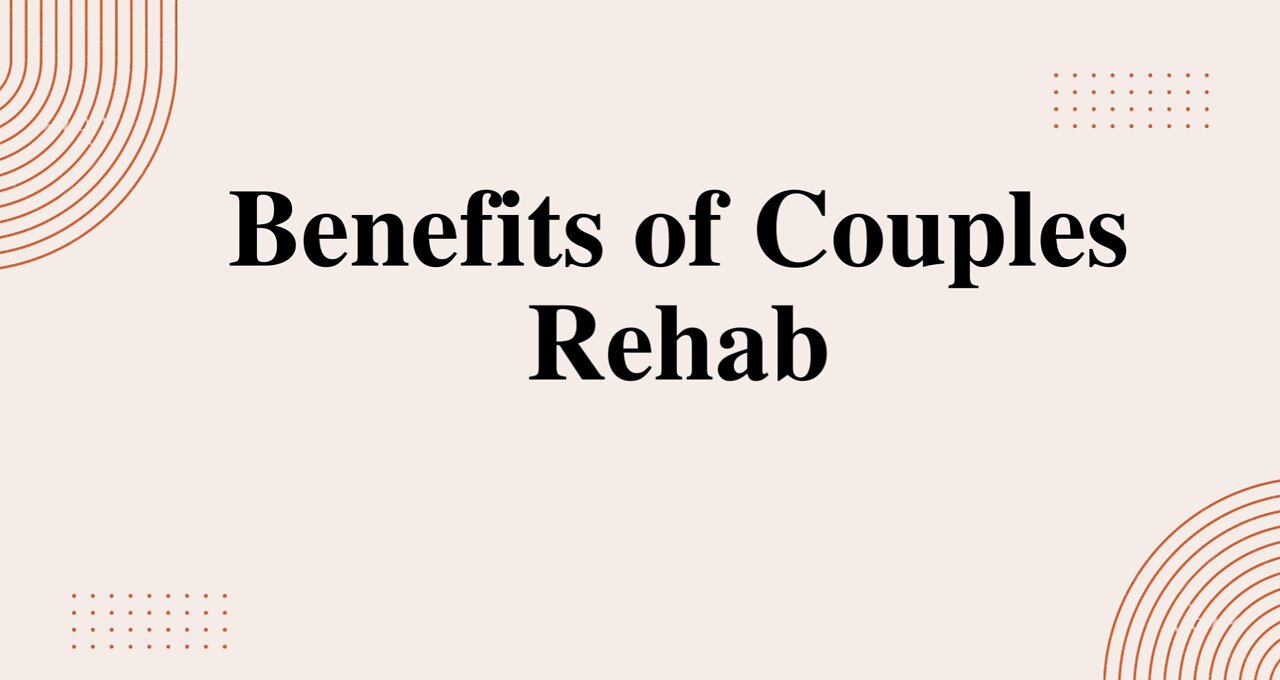 Benefits of Couples Rehab