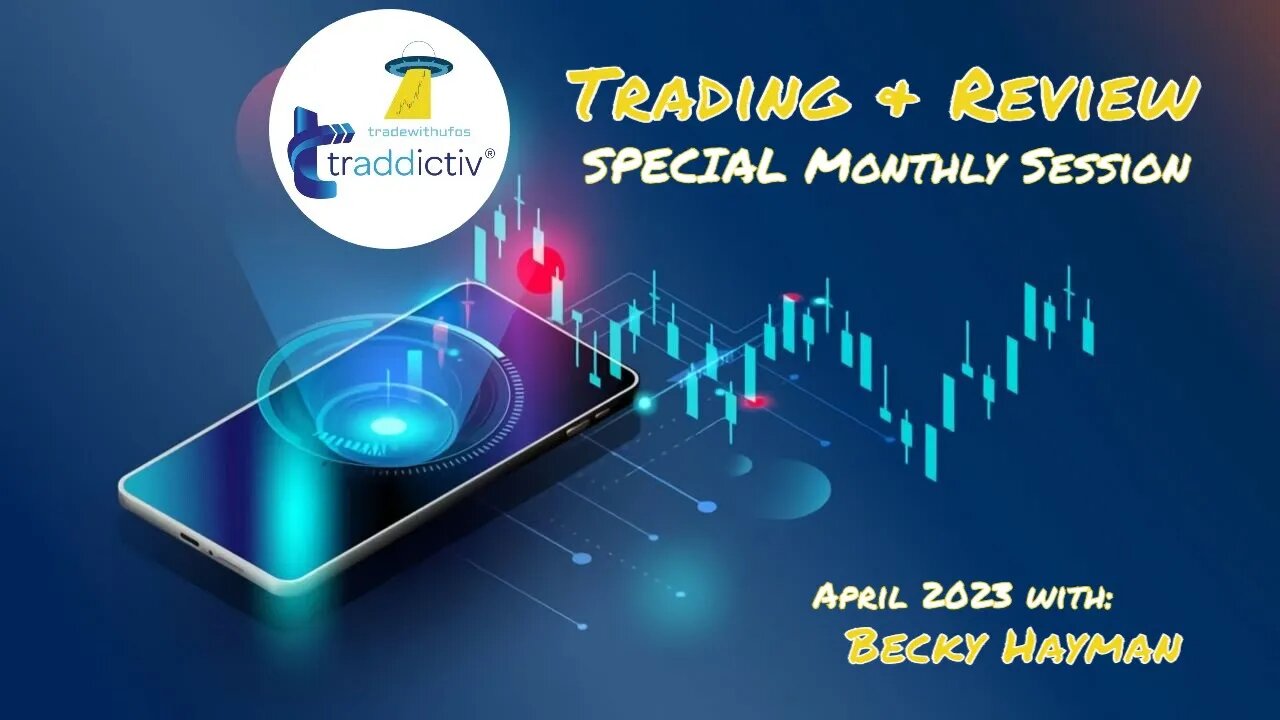 Monthly Trading and Review with Becky Hayman | Apr 2023 by #tradewithufos