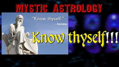 Mystic astrology - Know thyself!!!