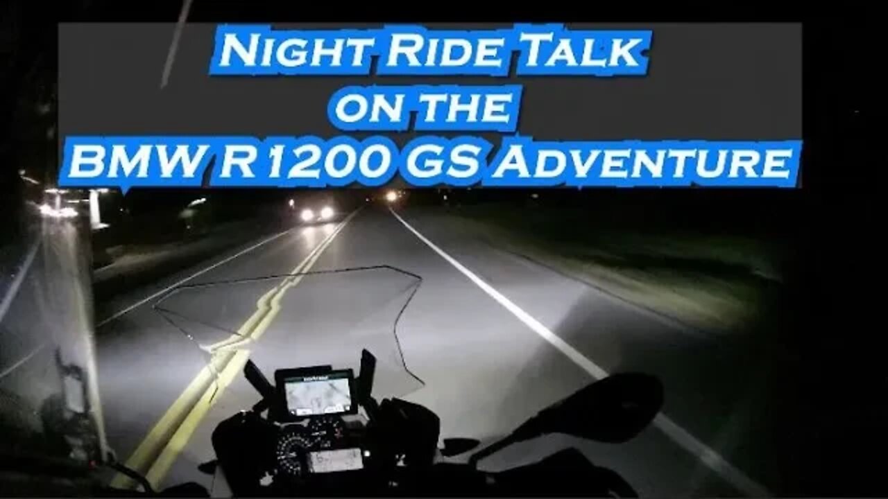 Night Ride Talk on the BMW R1200 GS Adventure