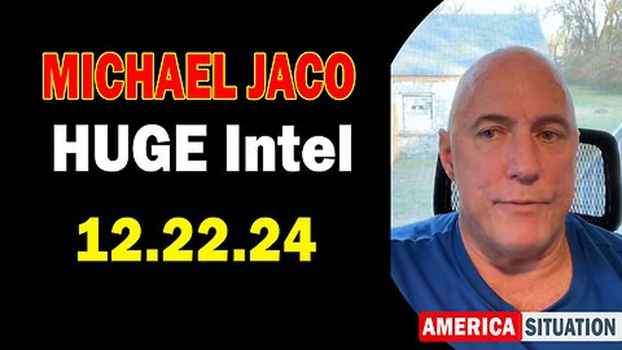 Michael Jaco HUGE Intel 12.22.24- 'Breaking News By Michael Jaco'