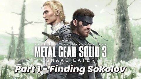 Metal Gear Solid 3 snake eater - Finding Sokolov part 1