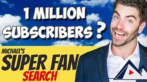 ALMOST 1 MILLION SUBSCRIBERS? - MICHAEL'S SUPER FAN SEARCH