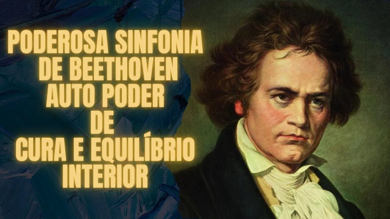 🎼Poderosa Sinfonia de Beethoven Auto Poder de Cura e Equilíbrio Interior