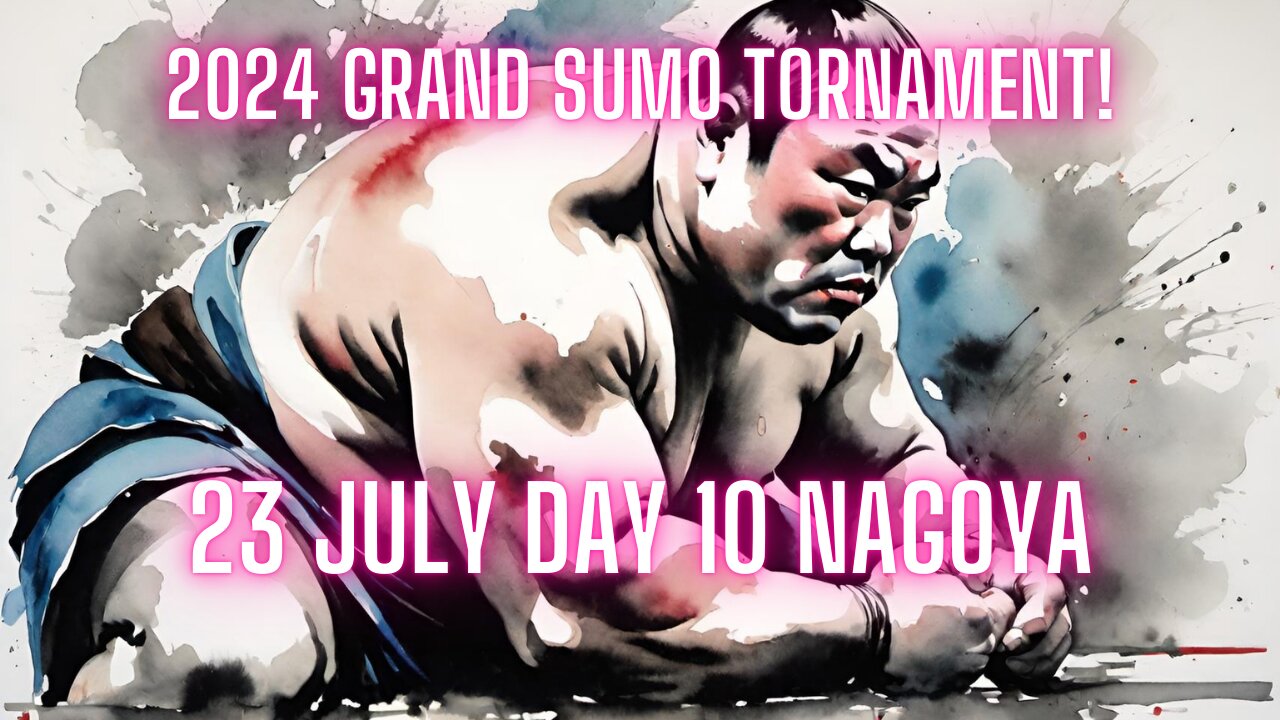 Sumo July Live Day 10 Nagoya Japan! 大相撲LIVE 07月場所