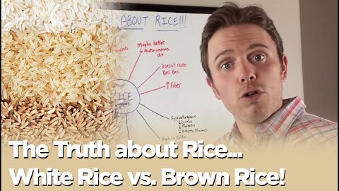 The Truth about Rice... White Rice vs. Brown Rice!