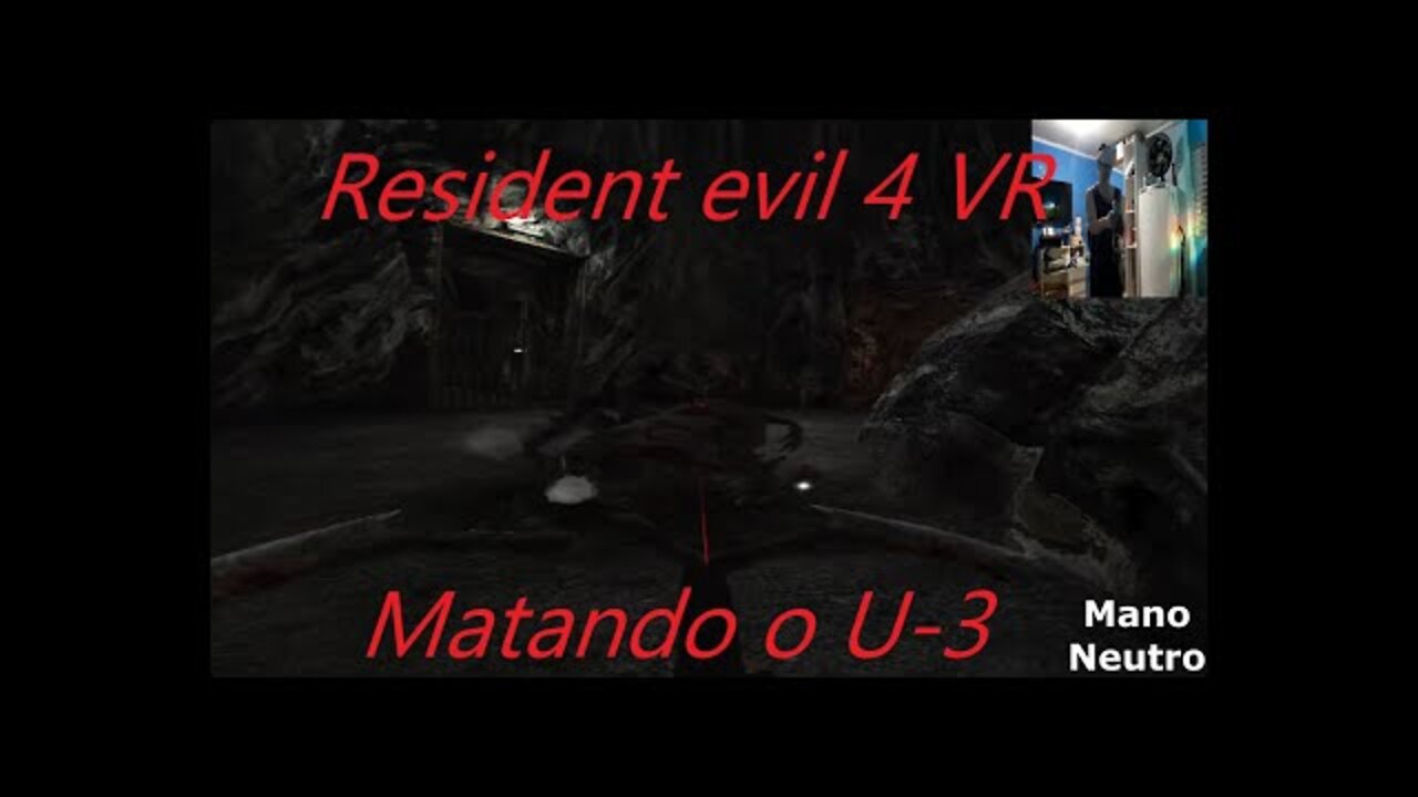 U-3 💥 Resident evil 4 VR