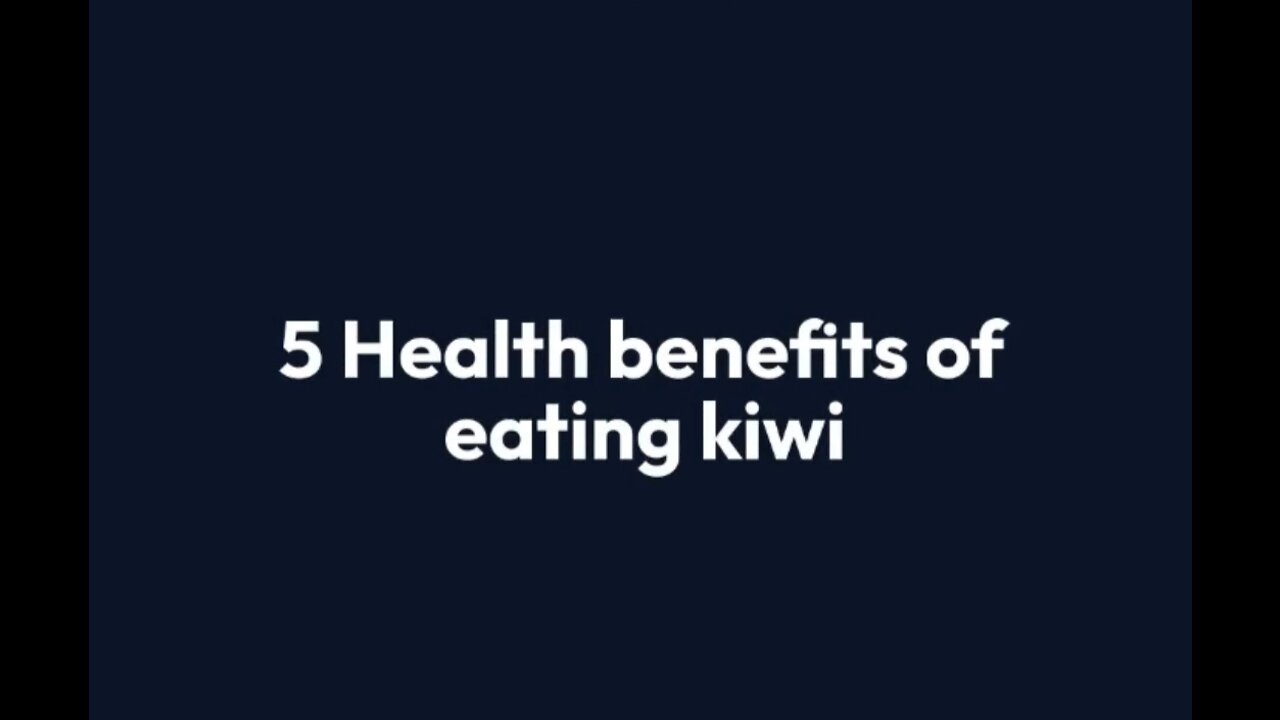 5 Health benefits of eating kiwi.