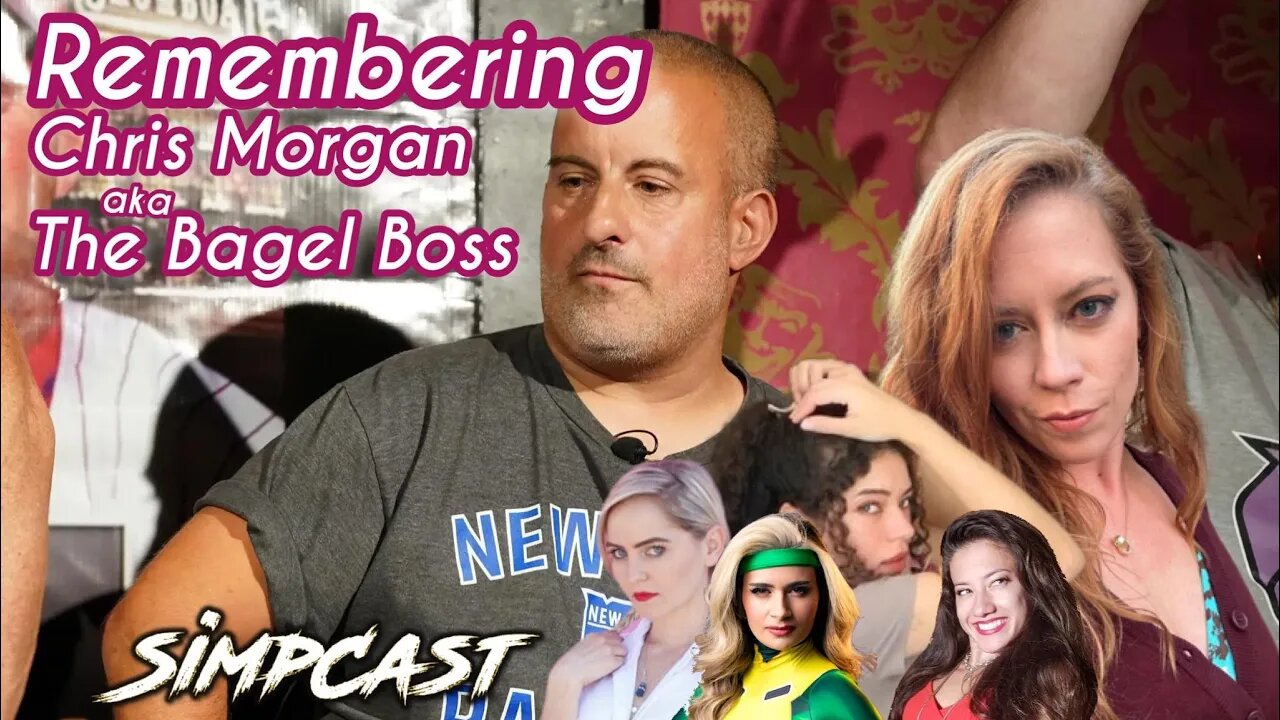 SimpCast Remembering Chris Morgan (Bagel Boss)- Chrissie Mayr, Brittany Venti, Lila Hart, Xia, Anna