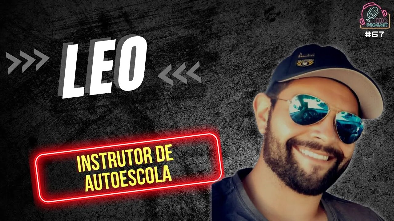 LEO | Leão Podcast #67