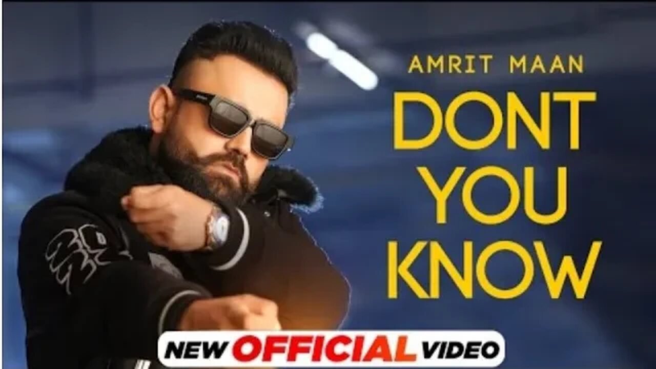 AMRIT MAAN - DONT YOU KNOW | 2023 | Akanksha Puri | Latest Punjabi Songs | New Punjabi Songs 2023