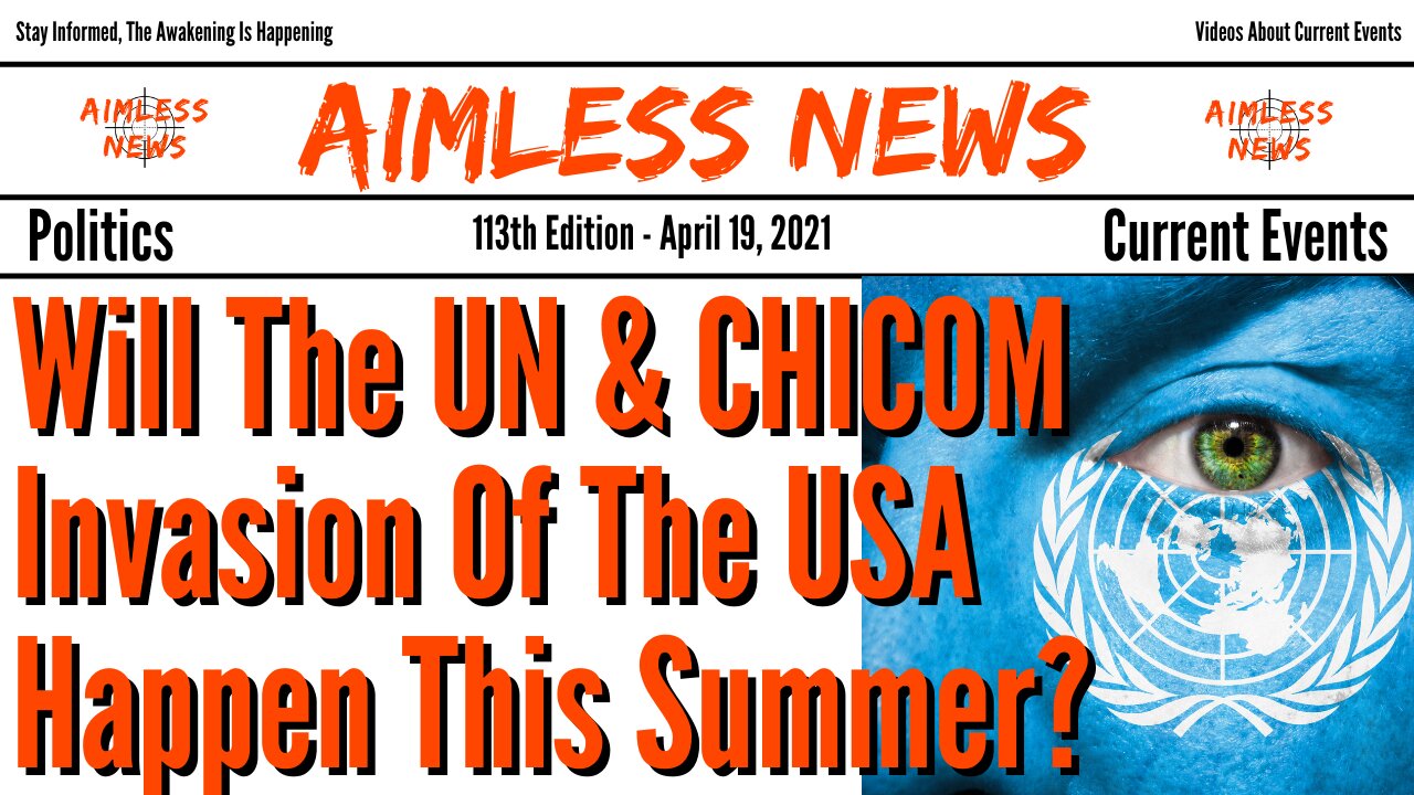 Will The UN & CHICOM Invasion Of The United States Happen This Summer?