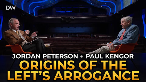 Jordan Peterson and Paul Kengor - Where the Modern Left's Arrogance Comes From