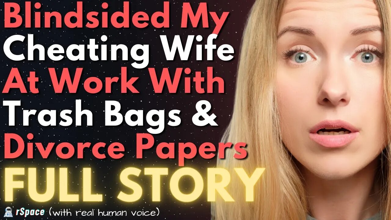 Blindsided My Cheating Wife With Divorce Papers & Trash Bags Full Of Her Belongings