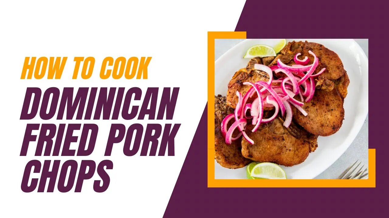 How To Make Dominican Fried Pork Chops