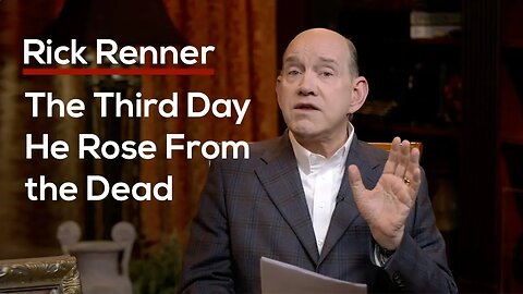 The Third Day He Rose From the Dead with Rick Renner