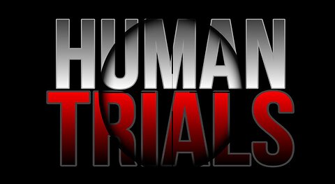 HUMAN TRIALS - WEEKEND RECAP