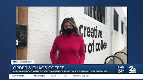 Order & Chaos Coffee in Federal Hill says "We're Open Baltimore!"