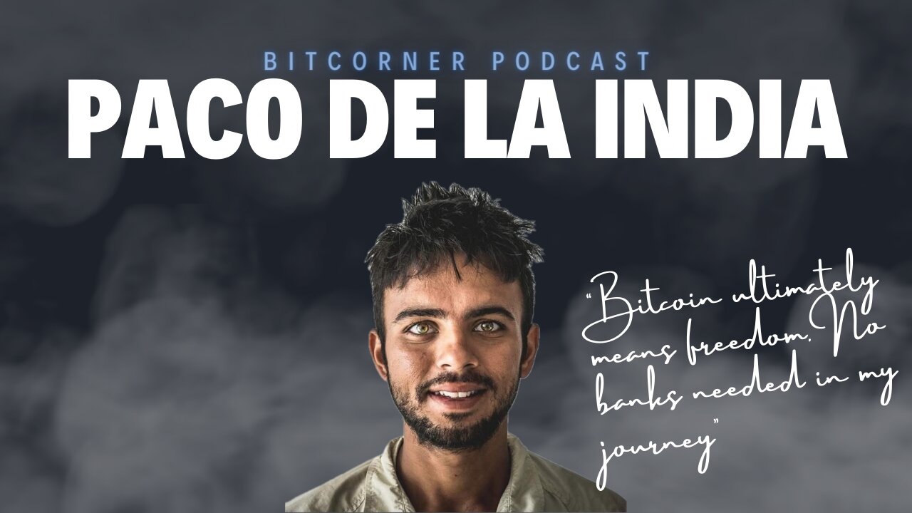 Charlando con Paco de la India: Viajando alrededor del mundo con solo Bitcoin