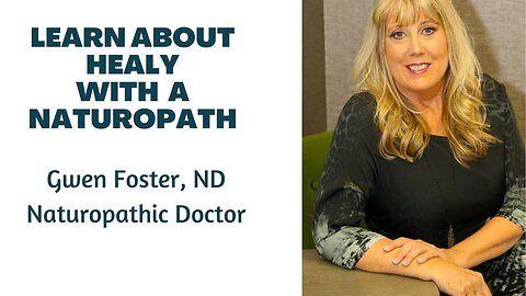 Learn about Healy from a Naturopath