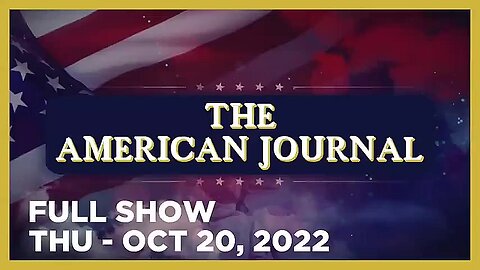 AMERICAN JOURNAL FULL SHOW 10_20_22 Thursday
