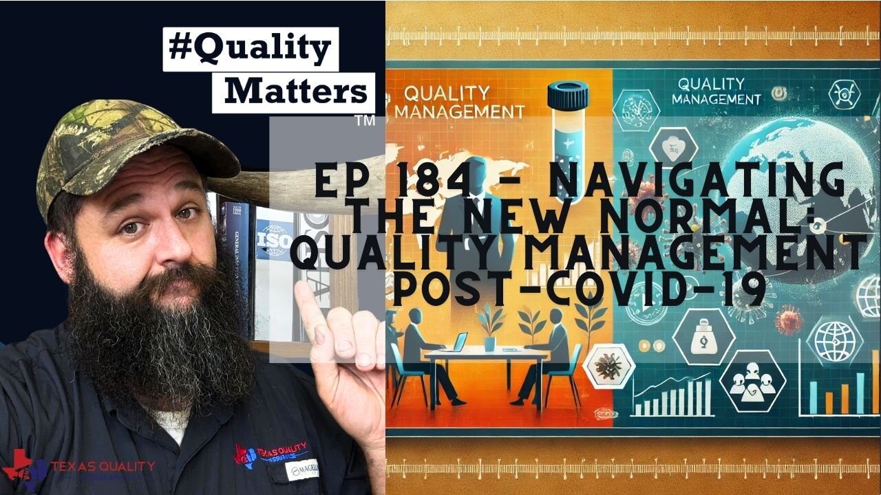 Ep 184 - Navigating the New Normal: Quality Management Post-COVID-19