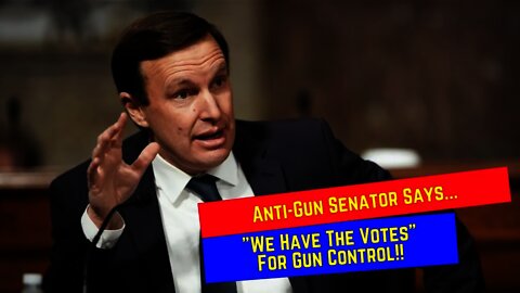 Anti Gun Senator Says He Has The Votes For Gun Control