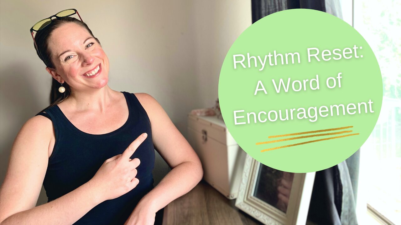 Rhythm Reset: A Word of Encouragement