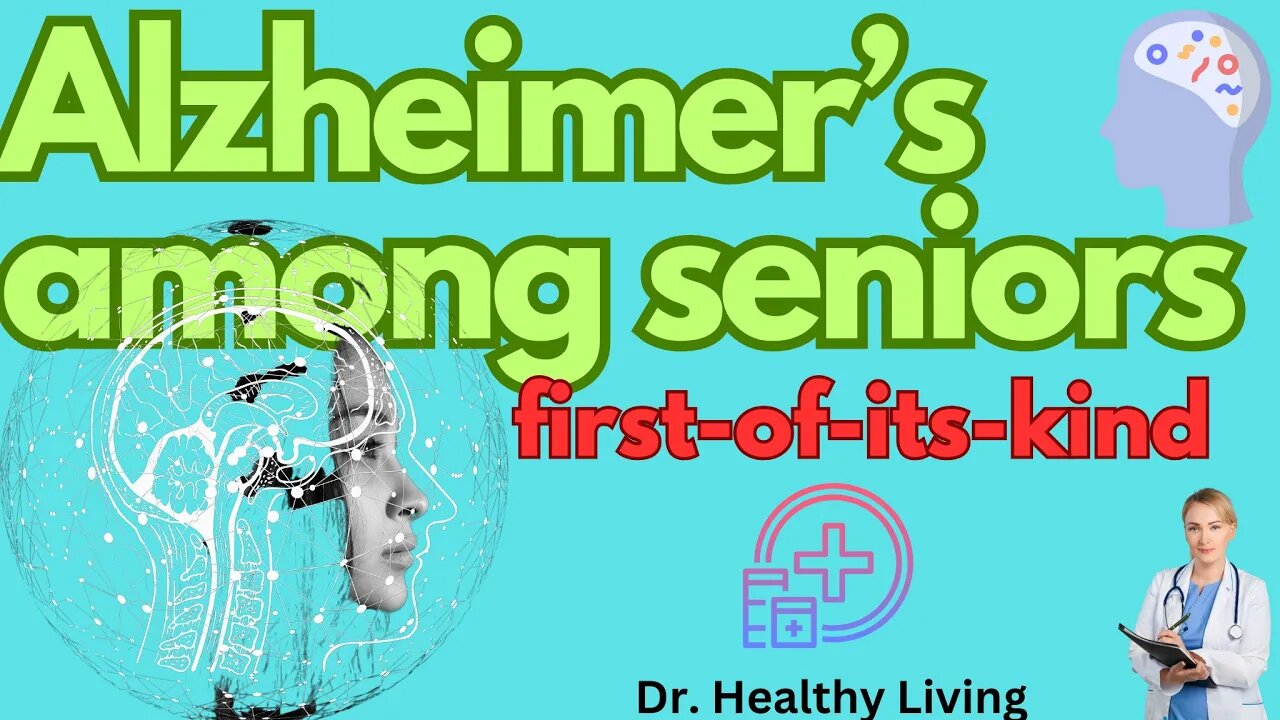 Alzheimer’s among seniors, first-of-its-kind.