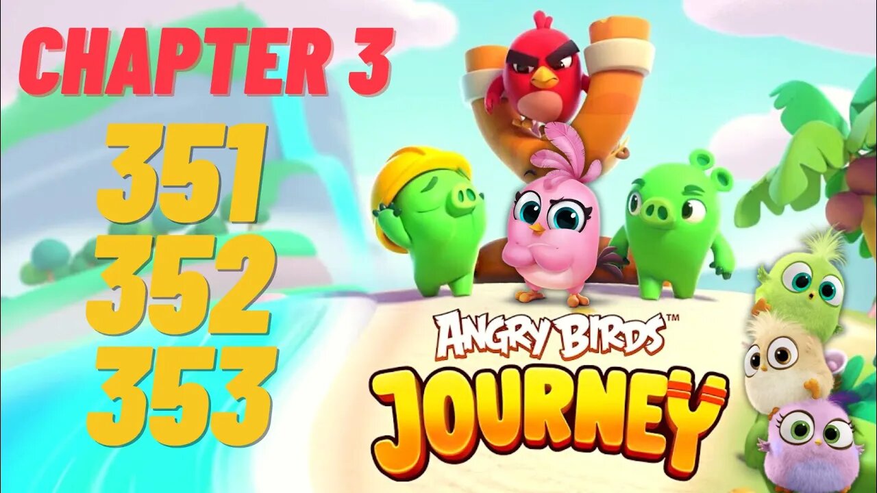 Angry Birds Journey - CHAPTER 3 - STARRY DESERT - LEVEL 351-352-353 - Gameplay Walkthrough
