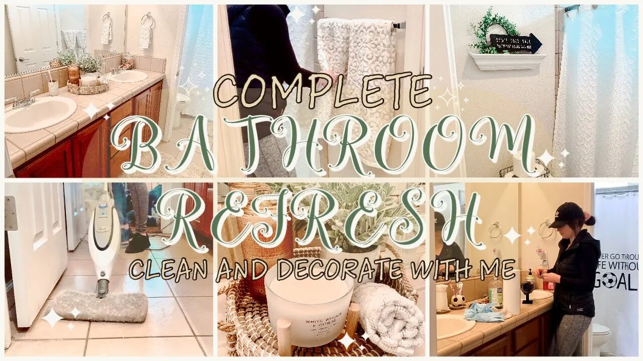 COMPLETE BATHROOM REFRESH | EXTREME CLEAN AND DECORATE WITH ME