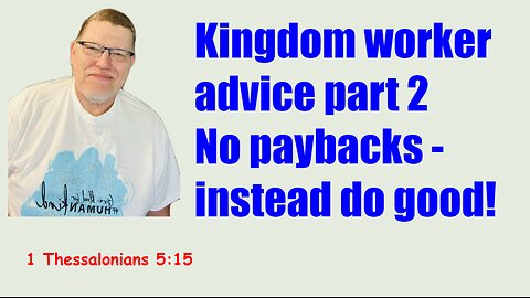 More advice for active Christians 1 Thessalonians 5:15-18