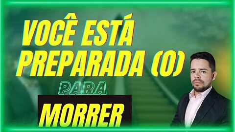 Você Está Preparada(o) Para MORRER - Parte 02 | Prof. Dr. TIAGO TEIXEIRA