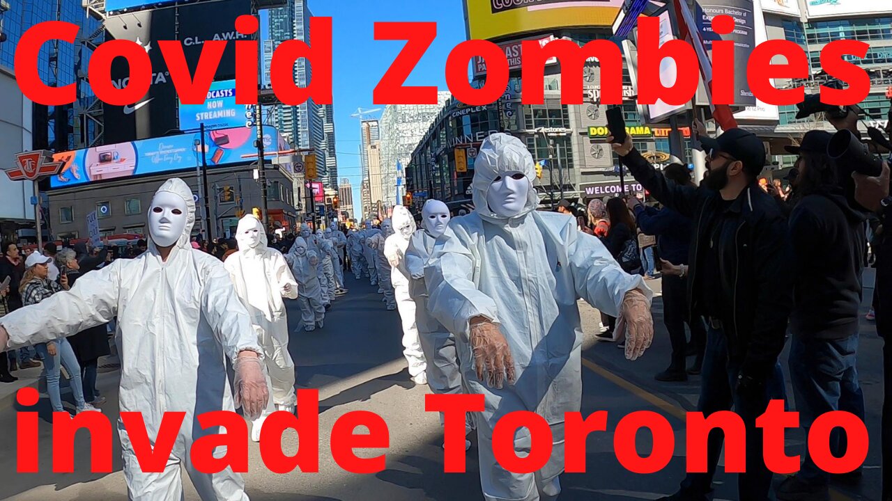 Covid Zombies invade Toronto 03/20/21