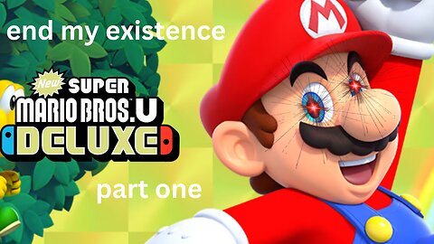 I Struggle Through Mario Bros U Deluxe for Views