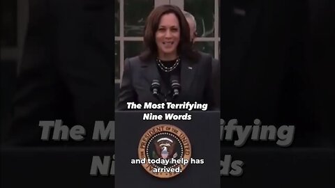Democrat BS | The Most Terrifying Nine Words