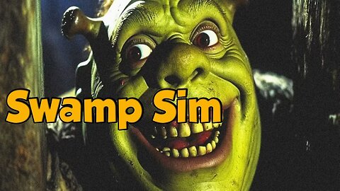 Swamp Sim (all 8 layers)Ogre want me love of life w/Tailsly