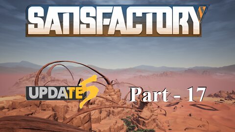 Can't Even Use Cat Ore Yet | Satisfactory | Part 17