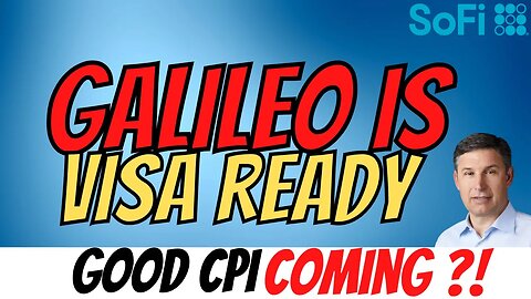 Big News for Galileo │ Good CPI Data Coming │ Big Money Buying $SOFI