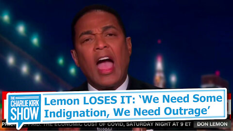 Lemon LOSES IT: ‘We Need Some Indignation, We Need Outrage’