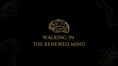 Session 8 Walking In The Renewed Mind - Christ Shall Give Thee Light - Brandon Smith
