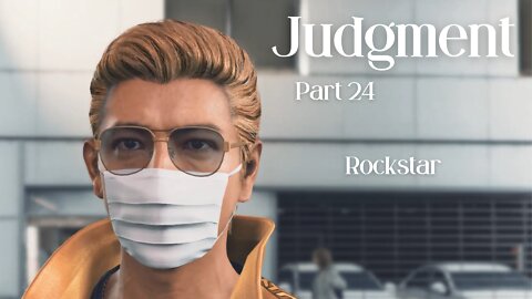 Judgment Playthrough Part 24 : Rockstar