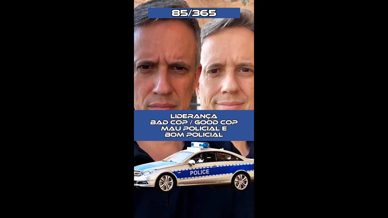 Insight 85/365 - Líder Mau Policial / Bom Policial (Bad Cop / Good Cop)