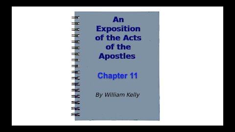 Major new testament works an exposition of the acts of the apostles by William Kelly chapter 11