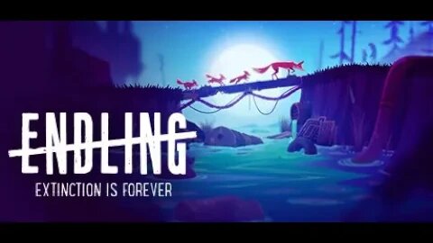 Endling - Extinction is Forever, Part 1