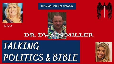 Talking Politics and Bible With Dr. Dwain Miller