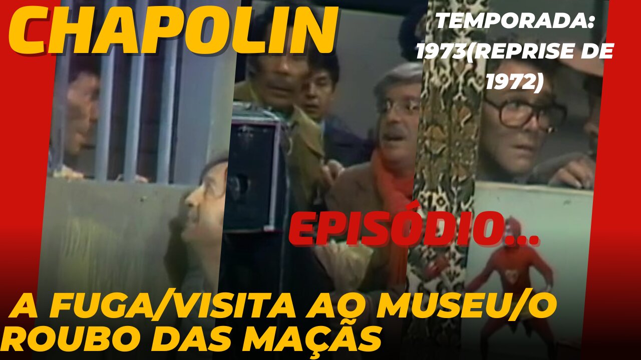 CHAPOLIN - Episódio #8 (1973) A fuga / Visita ao museu / O roubo das maçãs