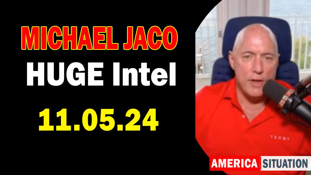 Michael Jaco HUGE Intel 11.05.24: "Breaking News By Michael Jaco & Michelangelo"
